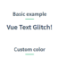 Vue Component For Text Glitch Effect